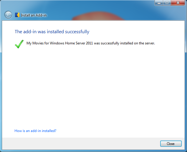Click 'Close' and open the Windows Home Server dashboard.