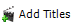 Add Titles